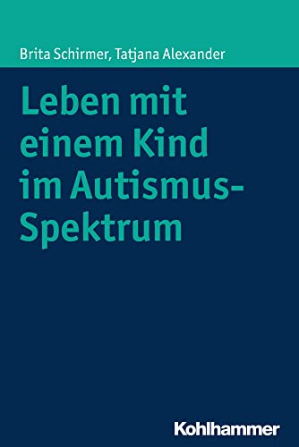 Cover: Leben mit einem Kind im Autismus-Spektrum