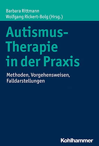 Cover: Autismus-Therapie in der Praxis: Methoden, Vorgehensweisen, Falldarstellungen