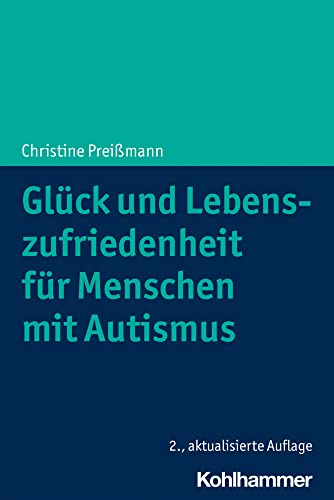 Cover: Glück und Lebenszufriedenheit für Menschen mit Autismus