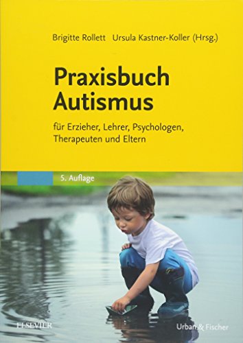 Cover: Praxisbuch Autismus: für Erzieher, Lehrer, Psychologen, Therapeuten und Eltern