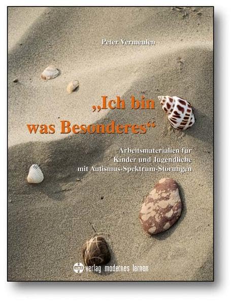 Cover: Ich bin was Besonderes: Arbeitsmaterialien für Kinder und Jugendliche mit Autismus-Spektrum-Störungen