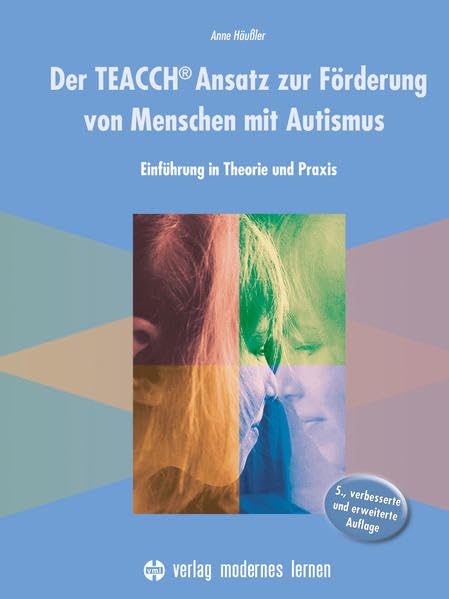 Cover: Der TEACCH Ansatz zur Förderung von Menschen mit Autismus: Einführung in Theorie und Praxis
