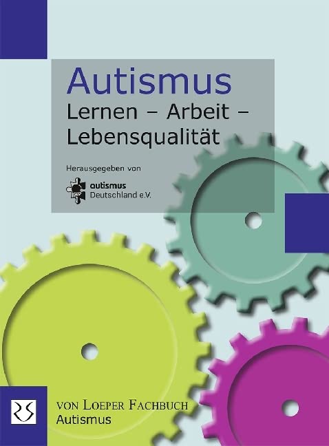 Cover: Autismus Lernen – Arbeit – Lebensqualität