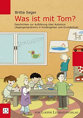 Cover: Was ist mit Tom?: Geschichten zur Aufklärung über Autismus (Aspergersyndrom) in Kindergarten und Grundschule