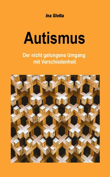 Cover: Autismus: Der nicht gelungene Umgang mit Verschiedenheit