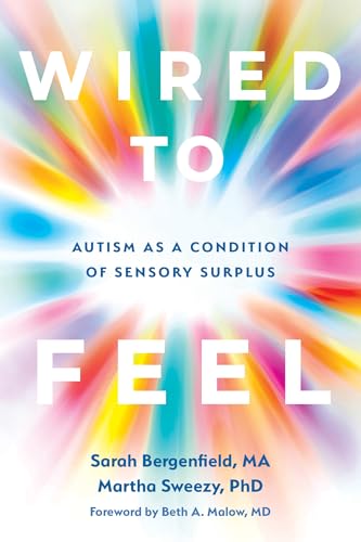 Cover: Wired to Feel: Autism as a Condition of Sensory Surplus