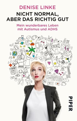 Nicht normal, aber das richtig gut: Mein wunderbares Leben mit Autismus und ADHS