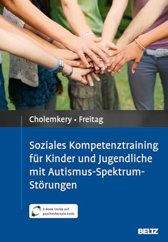 Soziales Kompetenztraining für Kinder und Jugendliche mit Autismus-Spektrum-Störungen: Mit E-Book inside und…
