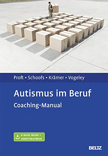 Autismus im Beruf: Coaching-Manual. Mit E-Book inside und Arbeitsmaterial