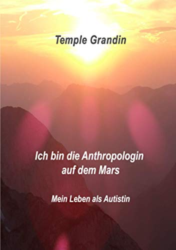 Ich bin die Anthropologin auf dem Mars: Mein Leben als Autistin