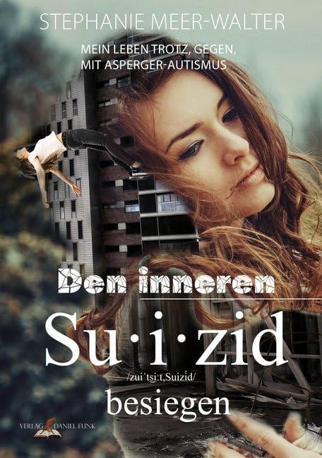 Den inneren Suizid besiegen: Mein Leben trotz, gegen, MIT Asperger-Autismus